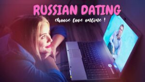 Read more about the article Russian Dating: From Virtual to Real Love